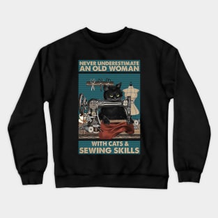 Never underestimate An old Woman With Cats Crewneck Sweatshirt